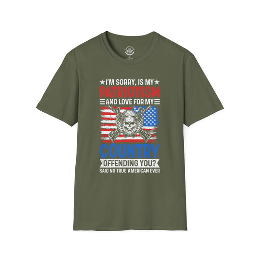 Is My Patriotism Offensive - T-Shirt - Military Green