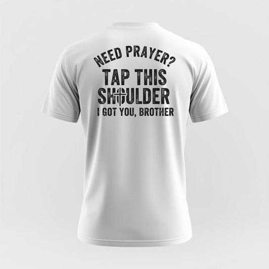 Need Prayer - T-Shirt