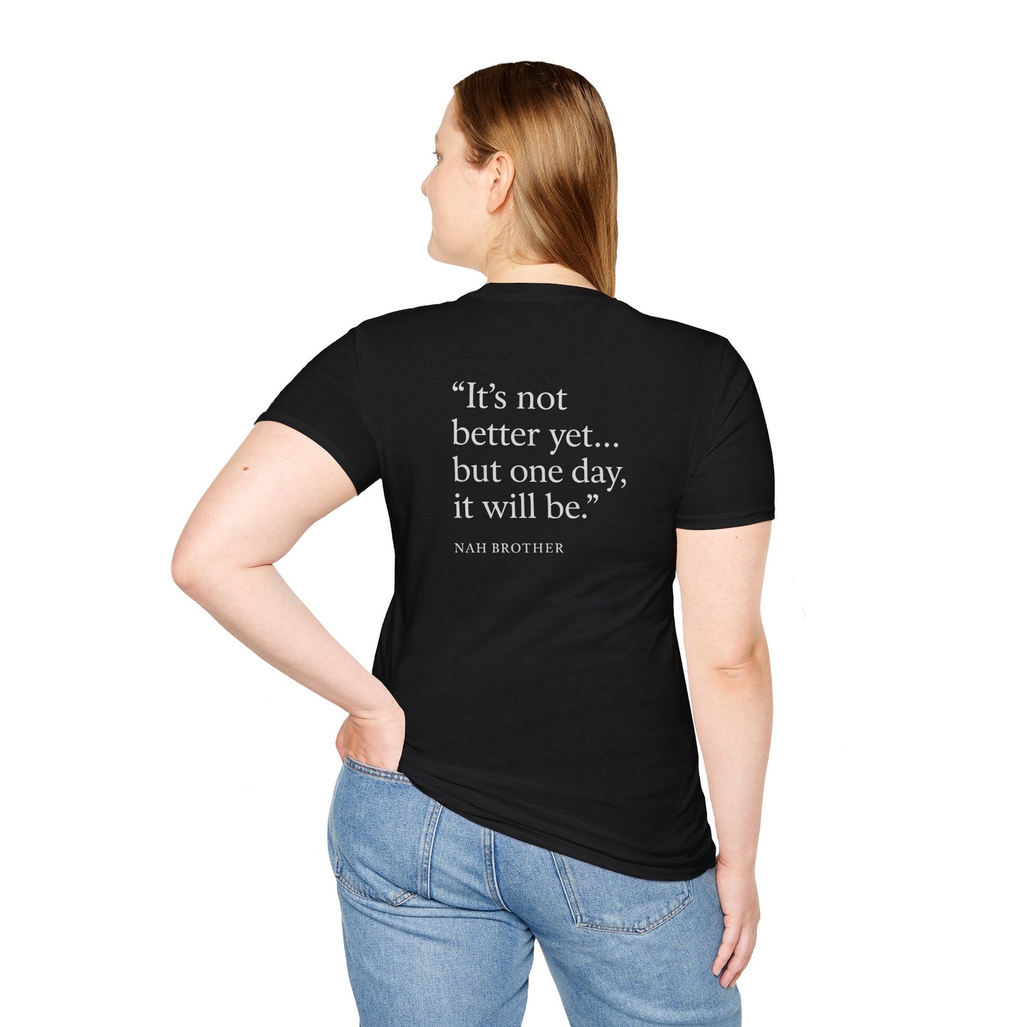 “It’s Not Better Yet” T-Shirt