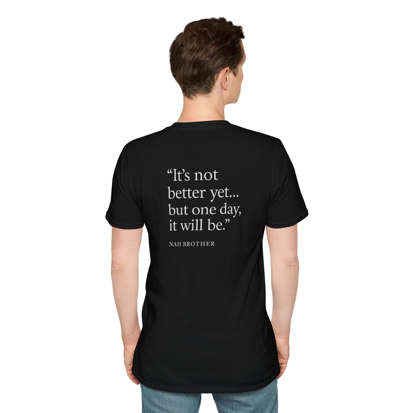 “It’s Not Better Yet” T-Shirt