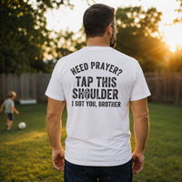 Need Prayer - T-Shirt