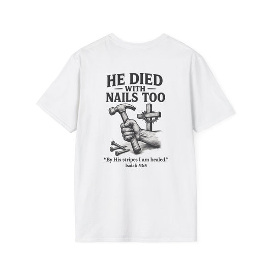 "He Died With Nails Too" - Men's Graphic Tee