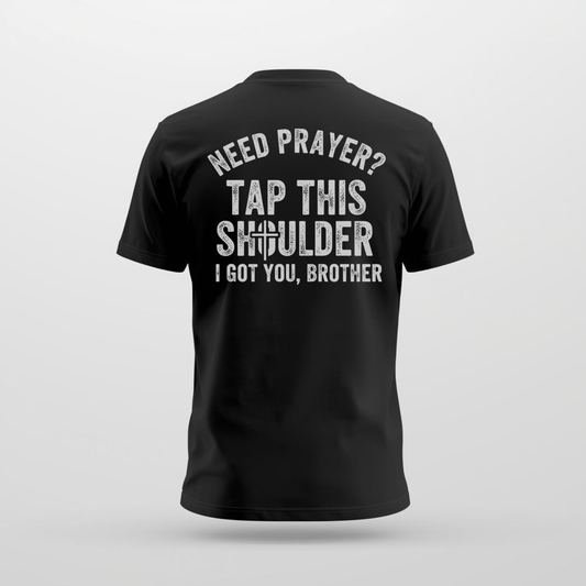 Need Prayer - T-Shirt