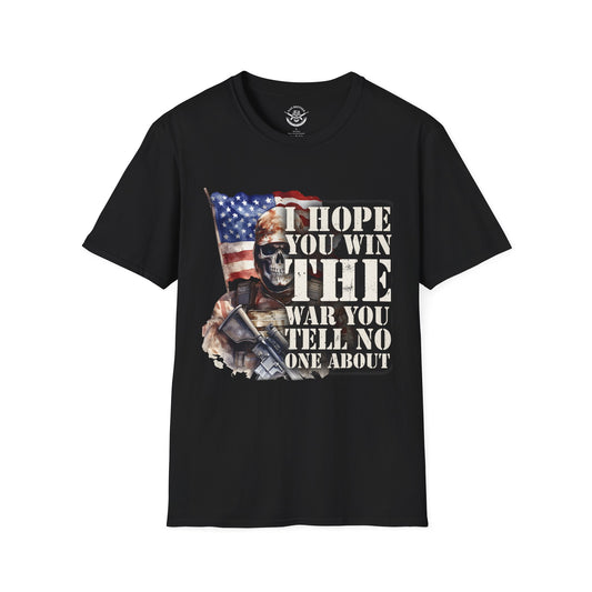 I Hope You Win Your War - T-Shirt